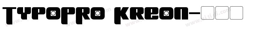 TypoPRO Kreon字体转换